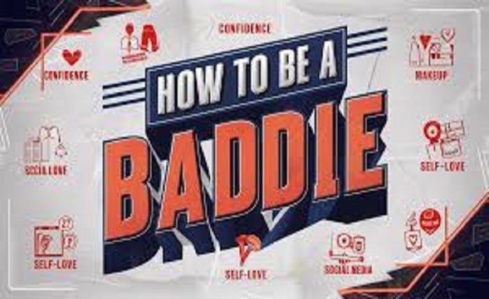 how to be a baddie